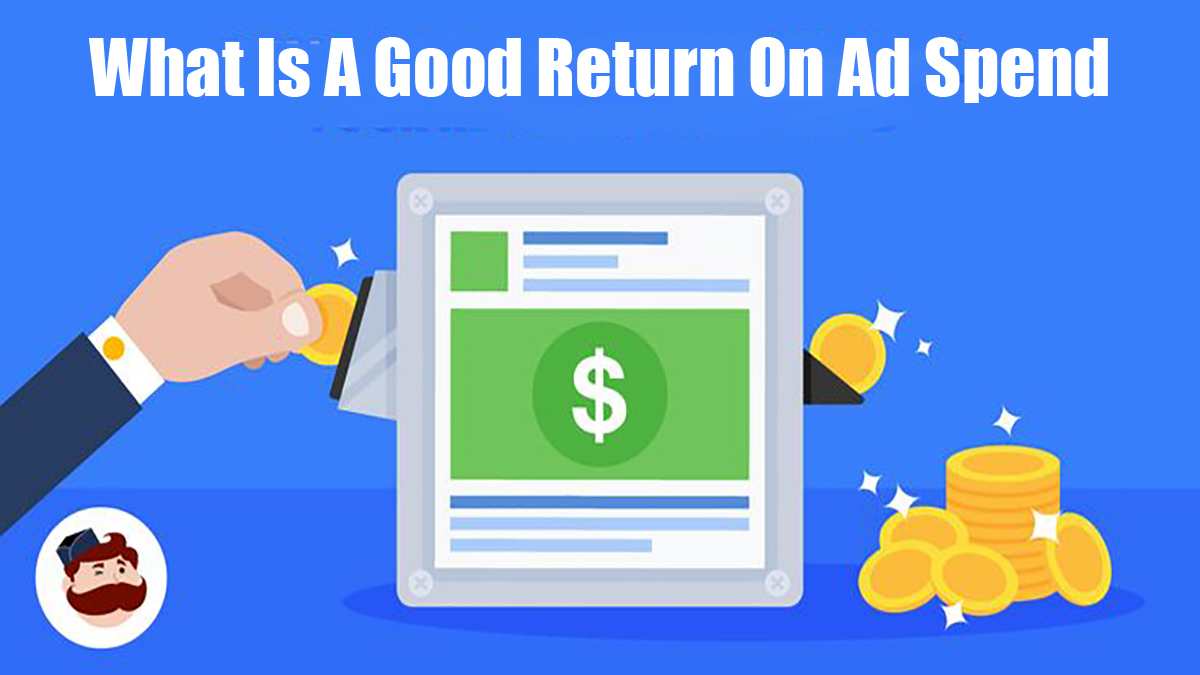 What Is A Good Return On Ad Spend