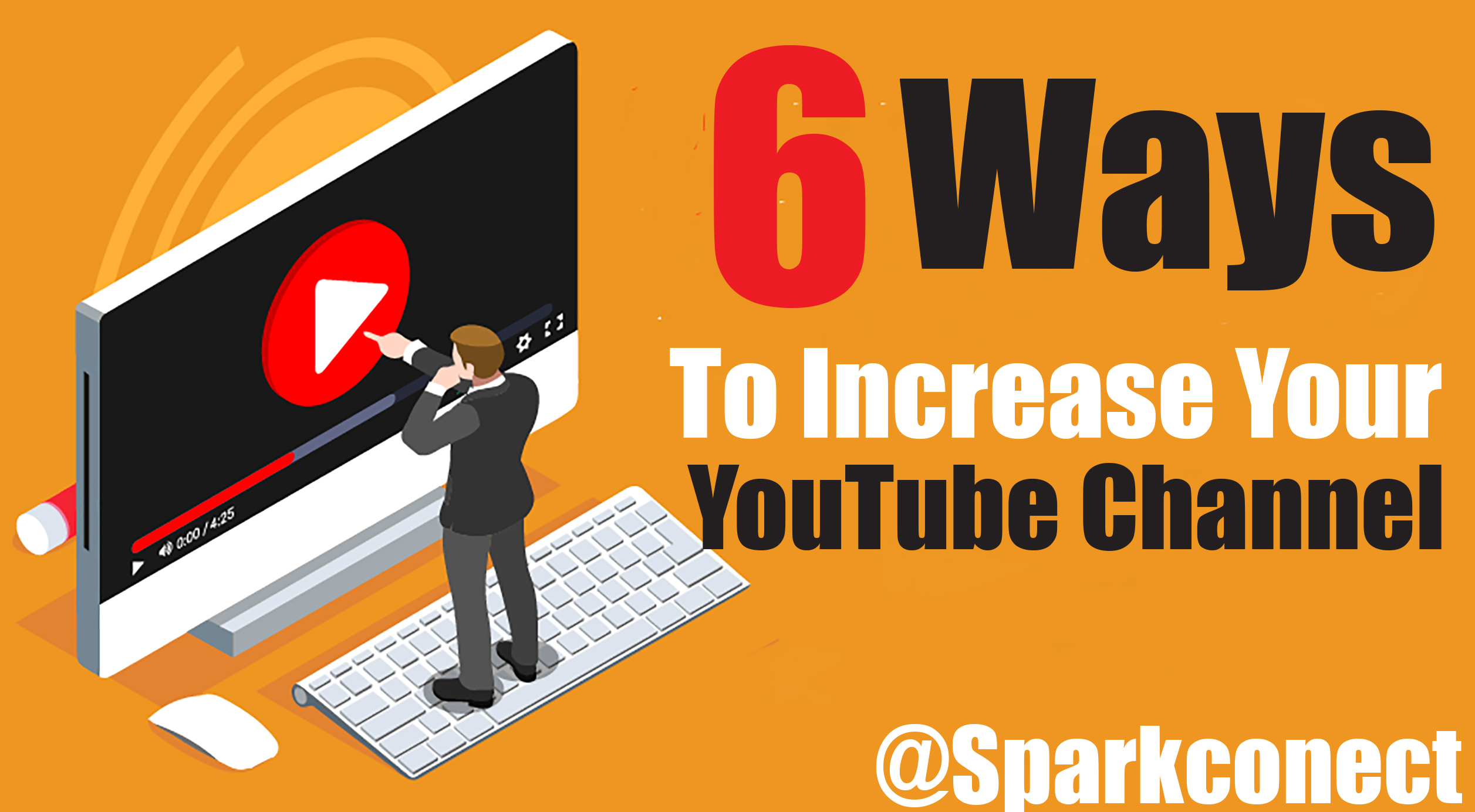 6 Ways to Increase Your YouTube Channel