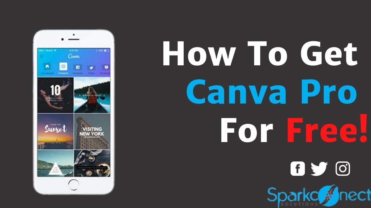 How To Get Canva Pro For Free - Sparkconect Solutions